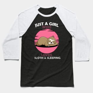 Just a Girl Who Loves sloth and sleeping Baseball T-Shirt